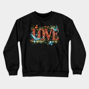 Colorful Valentines Love and birds adorn this beautiful Valentines Day design Great for lover wife daughter girl friend mom mother Happy Valentines Day Crewneck Sweatshirt